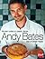 Andy Bates - Modern twists on classic dishes by Andy Bates