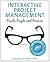 Interactive Project Management: Pixels, People, and Process (Voices That Matter)