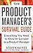 The Product Manager's Survival Guide by Steven Haines The Product Manager's Survival Guide by Steven Haines