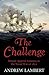 The Challenge: Britain Against America in the Naval War of 1812