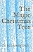 The Magic Christmas Tree by Derek Markgraf