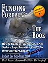 Funding Foreplay - The Book - How To Successfully Romance And Seduce Angel Investors And VC To Invest In Your Company