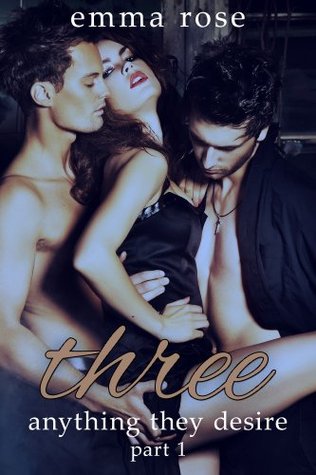 Three 1: Anything They Desire (Kindle Edition)