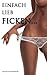 einfach lieb ficken ... (German Edition)