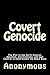 Covert Genocide: The Plot to Use Birth Control, Abortion, Sterilizations, and Gun Control to Exterminate the Black Race