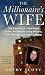 The Millionaire's Wife: The...