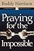 Praying for the Impossible