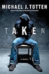 Taken - A Novel by Michael J. Totten