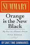 Orange Is the New Black: My Year in a Women's Prison by Piper Kerman -- Summary, Review & Analysis