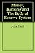 Money, Banking and The Federal Reserve System by Allen Smith Money, Banking and The Federal Reserve System by Allen Smith