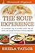The Soup Experience - 40 Delicious Soup & Chowder Recipes (Homemade Happiness Book 2)