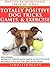 Totally Positive Dog Tricks, Games, & Exercise by Jennifer Scott