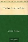 Twixt Land and Sea