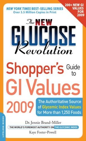 The New Glucose Revolution Shopper's Guide to GI Values 2009: The Authoritative Source of Glycemic Index Values for More Than 1200 Foods (Low GI Shopper's Guide to GI Values)