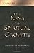 The Keys to Spiritual Growth: Unlocking the Riches of God