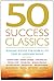 50 Success Classics: Winning Wisdom for Work & Life from 50 Landmark Books