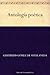 Antología poética (Edición de la Biblioteca Virtual Miguel de Cervantes) (Spanish Edition)