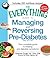 The Everything Guide to Managing and Reversing Pre-Diabetes: Your Complete Guide to Treating Pre-Diabetes Symptoms (Everything® Series)