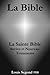 La Bible (La Sainte Bible - Ancien et Nouveau Testaments, Louis Segond 1910) (French Edition)