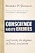 Conscience and Its Enemies: Confronting the Dogmas of Our Age (American Ideals and Institutions)