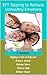 EFT Tapping to Release Unhealthy Emotions: Tapping Scripts to Help You Release Anxiety, Stress, Guilt or Shame