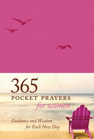 365 Pocket Prayers for Women: Guidance and Wisdom for Each New Day (Kindle Edition)