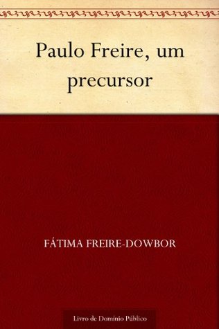 Paulo Freire um precursor (Portuguese Edition)