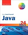 Sams Teach Yourself Java in 24 Hours (Covering Java 7 and Android) (Sams Teach Yourself in 24 Hours) Sams Teach Yourself Java in 24 Hours (Covering Java 7 and Android) (Sams Teach Yourself in 24 Hours)
