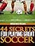 44 Secrets for Playing Great Soccer