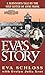 Eva's Story: A Survivor's Tale by the Step-Sister of Anne Frank