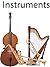 Instruments: Explanation and pictures of a variety of instruments including piano, guitar, trumpet, drums, and more.