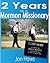 2 Years as a Mormon Missionary: My Journal and Experiences (The MTC Book 1)