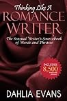 Thinking Like A Romance Writer by Dahlia Evans