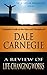 Self Help Masters - Dale Carnegie: A Review of Life Changing Works (Self Help Masters Series Book 3)