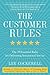 The Customer Rules: The 39 Essential Rules for Delivering Sensational Service