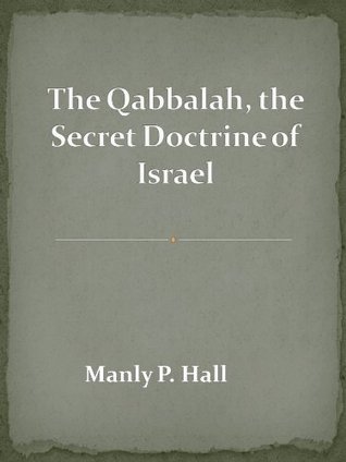 The Qabbalah, the Secret Doctrine of Israel (Kindle Edition)