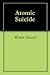 Atomic Suicide