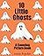 10 Little Ghosts (A Counting Picture Book Book 8)