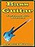 Bass Guitar For Those With No Talent by Rick Wilson