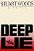 Deep Lie by Stuart Woods Deep Lie by Stuart Woods