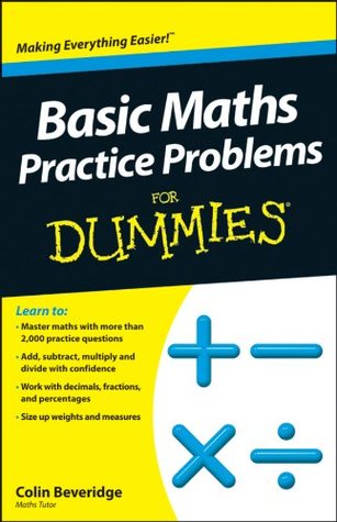 Basic Maths Practice Problems For Dummies, UK Edition (Kindle Edition)