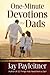 One-Minute Devotions for Dads