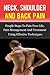 NECK, SHOULDER AND BACK PAIN, Simple Steps To Pain Free Life, Pain Management And Treatment Using Effective Techniques (Back Pain,Pain Relief, Pain Cure Book 1)