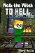 Walk the Witch to Hell (A Minecraft Fiction)