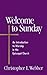 Welcome to Sunday: An Introduction to Worship in the Episcopal Church (Welcome to the Episcopal Church)