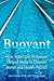 Buoyant: How Water and Will...