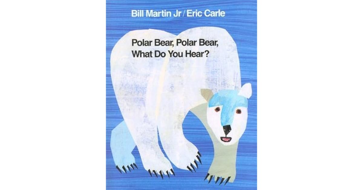 Polar Bear, Polar Bear, What Do You Hear? by Bill Martin Jr.