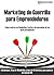 Marketing de Guerrilla para empresas y emprendedores (Spanish Edition)