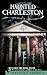 Haunted Charleston by Geordie Buxton