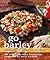 Go Barley: Modern Recipes for an Ancient Grain